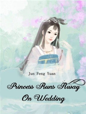 cover image of Princess Runs Away On Wedding